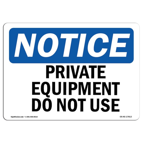 Safety Sign, OSHA Notice, 7" Height, Aluminum, Private Equipment Do Not Use Sign, Landscape